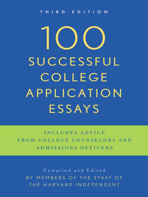 Title details for 100 Successful College Application Essays by The Harvard Independent - Available